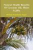 The  Health Benefits Of Coconut Oil Water & Jelly