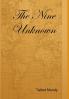 The Nine Unknown