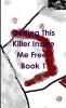 Setting This Killer Inside Me Free- Book 1