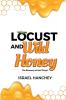 Locust and Wild Honey