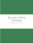 You Are A New Creation