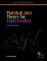 Practical Jazz Theory for Improvisation