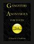 Gangsters Anonymous  12 Steps and  12 Traditions for Youth