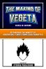 The Making Of Vegeta - Prince Of Saiyans