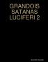 GRANDOIS SATANAS LUCIFERI 2