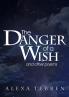 The Danger of a Wish and other poems