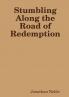 Stumbling Along the Road of Redemption
