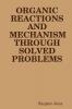 ORGANIC REACTIONS AND MECHANISM  THROUGH  SOLVED PROBLEMS