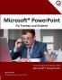 Microsoft PowerPoint for Teachers and Students