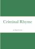 Criminal Rhyme