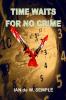 TIME WAITS FOR NO CRIME