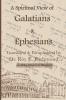 Apostle Paul's Letters to the Community of Believers at Galtia & Ephesus - Translated Paraphrased and Allegorically Explained