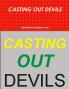 CASTING OUT DEVILS