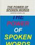 THE POWER OF SPOKEN WORDS