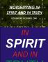 WORSHIPPING IN SPIRIT AND IN TRUTH