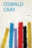 Oswald Cray Volume 3