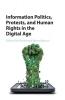 Information Politics Protests and Human Rights in the Digital Age