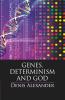 Genes Determinism and God