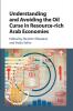 Understanding and Avoiding the Oil Curse in Resource-rich Arab             Economies