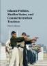 Islamic Politics Muslim States and Counterterrorism Tensions