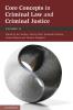 Core Concepts in Criminal Law and Criminal Justice