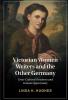 Victorian Women Writers and the Other Germany