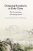 Designing Boundaries in Early China