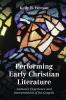 Performing Early Christian Literature