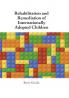 Rehabilitation and Remediation of Internationally Adopted Children
