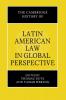 The Cambridge History of Latin American Law in Global Perspective