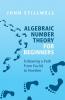 Algebraic Number Theory for Beginners