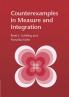 Counterexamples in Measure and Integration