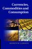 Currencies Commodities and Consumption