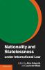 Nationality and Statelessness under International Law