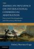 The American Influence on International Commercial Arbitration