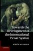 Towards the Development of the International Penal System