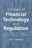 A History of Financial Technology and Regulation