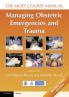 Managing Obstetric Emergencies and Trauma