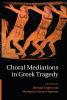 Choral Mediations in Greek Tragedy
