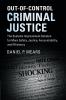 Out-of-Control Criminal Justice