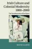 Irish Culture and Colonial Modernity             1800-2000