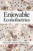 Enjoyable Econometrics