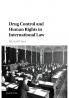 Drug Control and Human Rights in International Law