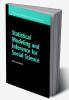 Statistical Modeling and Inference for Social Science