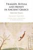 Tragedy Ritual and Money in Ancient Greece