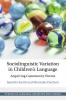 Sociolinguistic Variation in Children's Language