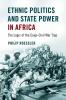 Ethnic Politics and State Power in Africa