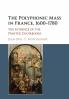 The Polyphonic Mass in France 1600-1780