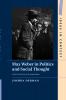 Max Weber in Politics and Social Thought