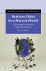 Business Ethics for a Material World